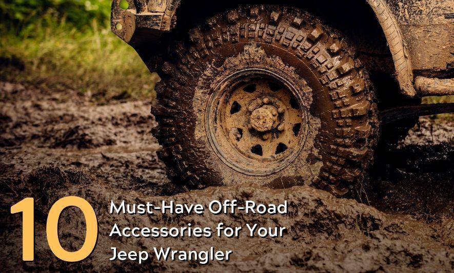 10 Must-Have Off-Road Accessories for Your Jeep Wrangler