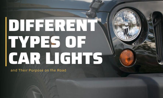 Different Types of Car Lights and Their Purpose on the Road