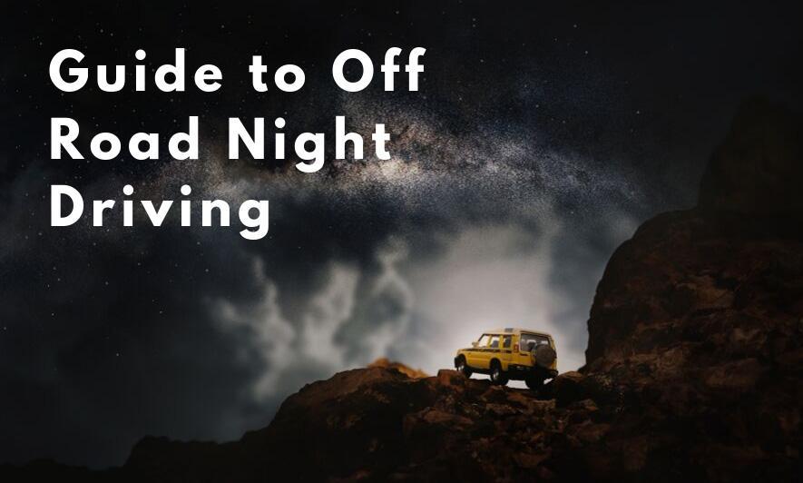 Guide to Off-Road Night Driving