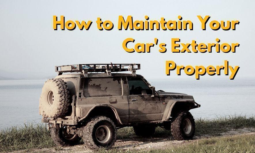 How to Maintain Your Car's Exterior Properly