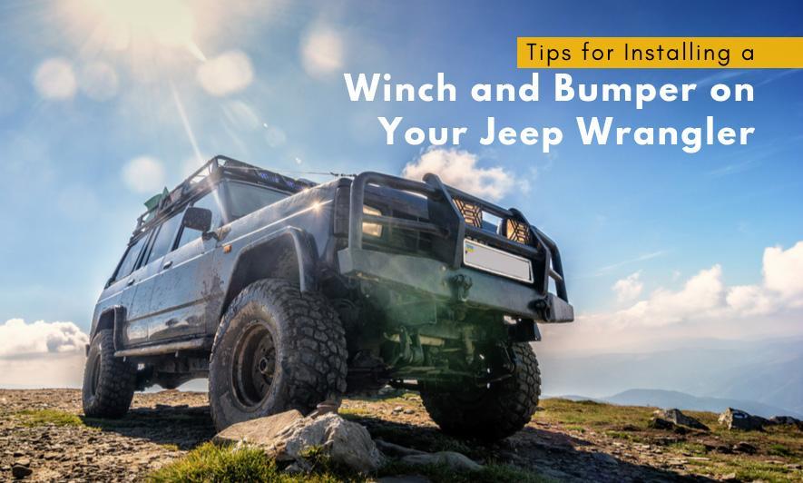 Tips for Installing a Winch and Bumper on Your Jeep Wrangler