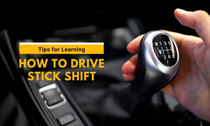 Tips for Learning How to Drive Stick Shift