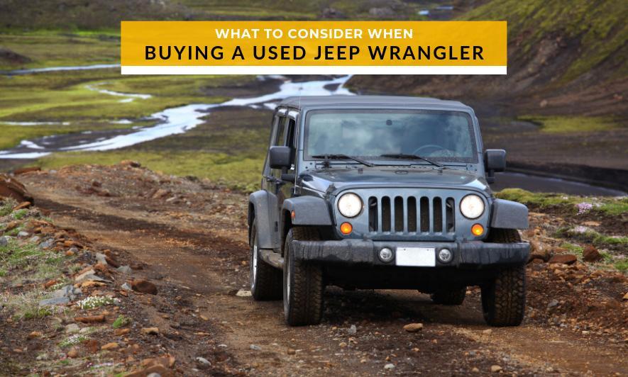 What to Consider When Buying A Used Jeep Wrangler